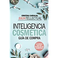 Skintellectual. Inteligencia cosmética: La ciencia que hay detrás de los cosméticos (Ensayo y divulgación (Bolsillo))